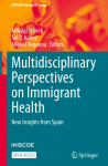 Multidisciplinary Perspectives on Immigrant Health: New Insights from Spain