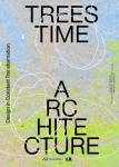 Trees, Time, Architecture!: Design in Constant Transformation