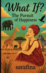 What If?: The Pursuit of Happiness