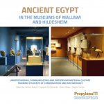 Ancient Egypt in the Museums of Mallawi and Hildesheim: Understanding, Communicating and Preserving Material Culture. Training        Students of Conservation and Archaeology