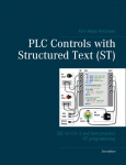 PLC Controls with Structured Text (ST), V3 Wire-O: IEC 61131-3 and best practice ST programming