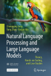 Natural Language Processing and Large Language Models: Theory, Hand-on Codes, and Case Studies