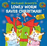 Richard Scarrys Lowly Worm Saves Christmas!
