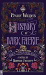 Emily Wilde's History of Dark Faerie: A Novel