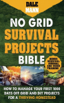 2 No Grid Survival Projects Bible: How to Manage Your First 1000 Days Off-Grid and DIY Projects for a Thriving Homestead