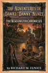 The Adventures of Daniel Danny Nunes: The Blackwater Chronicles