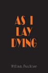 As I Lay Dying: The Original Text