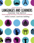 Languages and Learners Making the Match: World Language Instruction in K-8 Classrooms and Beyond