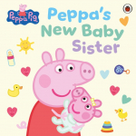 Peppa Pig: Peppas New Baby Sister