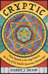 Cryptic: From Voynich to the Angel Diaries, the Story of the Worlds Mysterious Manuscripts