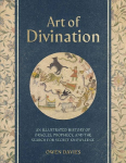 Art of Divination: A Visual History of Oracles, Prophecy, and the Search for Secret Knowledge