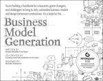 Business Model Generation: A Handbook for Visionaries, Game Changers, and Challengers