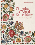 The Atlas of World Embroidery: A Global Exploration of Heritage and Styles