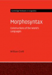 Morphosyntax: Constructions of the Worlds Languages