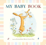 Guess How Much I Love You: My Baby Record Book: Beautiful keepsake baby record book inspired by the bestselling classic Guess How Much I Love You - for first moments, milestones & memories - perfect for baby showers & new parents
