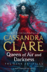 Queen of Air and Darkness: The dark artifices Book Three