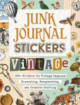 Junk Journal Stickers: Vintage: 600+ Stickers for Vintage-Inspired Journaling, Scrapbooking, and Creative Crafting