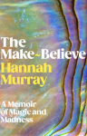 The Make-Believe: A memoir of magic and madness
