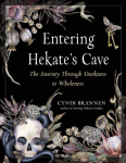 Entering Hekates Cave: The Journey Through Darkness to Wholeness