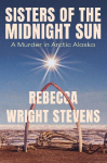 Sisters of the Midnight Sun: A Murder in Arctic Alaska