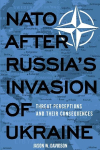NATO After Russias Invasion of Ukraine: Threat Perceptions and Their Consequences