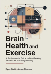 Brain Health and Exercise: A Professionals Guide to Dual-Tasking Techniques and Programming