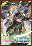 The Brilliant Healers New Life in the Shadows: Volume 2 (Manga)
