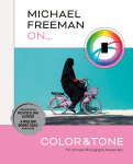 Michael Freeman on Color and Tone: The Ultimate Photography Masterclass