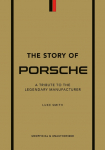 The Story of Porsche: A Tribute to the Legendary Manufacturer