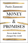 Money and Promises: Seven Deals that Changed the World