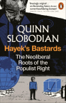 Hayeks Bastards: The Neoliberal Roots of the Populist Right