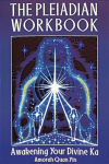 The Pleiadian Workbook: Awakening Your Divine Ka