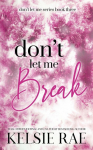 Dont Let Me Break