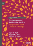Forgiveness and Restorative Justice: Perspectives from Christian Theology