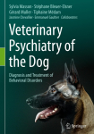 Veterinary Psychiatry of the Dog: Diagnosis and Treatment of Behavioral Disorders