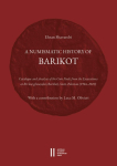 A Numismatic History of Barikot: Catalogue and Analysis of the Coin Finds from the Excavations at B&iquest;r-ko&iquest;-ghwa&iquest;&iquest;ai (Barikot), Sw&iquest;t, Pakistan (1984-2022). With a contribution by Luca M. Olivieri