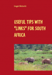 Useful tips with links for South Africa: Travel Guide with Personal Experiences and Pictures: Cape Town, Garden Route, Pretoria and Kruger Park ( Easy to read)