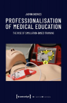 Professionalisation of Medical Education: The Rise of Simulation-Based Training
