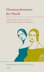 Herzensschwestern der Musik: Pauline Viardot und Clara Schumann - Briefe einer lebenslangen Freundschaft