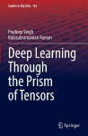 Deep Learning Through the Prism of Tensors