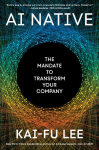 AI Native: The Mandate to Transform Your Company