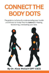 Connect the Body Dots: The Guide to Holistically Understanding Your Health and Fitness to Finally Find the Balance of Feeling, Functioning and Looking Your Best.