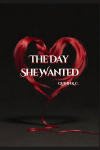 The Day She Wanted
