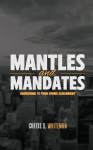 Mantles and Mandates: Awakening to your Divine Assignment
