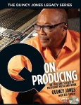 The Quincy Jones Legacy Series Q on Producing: The Soul and Science of Mastering Music and Work Music Production Guide with DVD Essential Book for Producers and Musicians