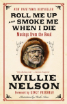 Roll Me Up and Smoke Me When I Die: Musings from the Road