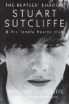 The Beatles Shadow: Stuart Sutcliffe & His Lonely Hearts Club