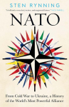 NATO: From Cold War to Ukraine, a History of the Worlds Most Powerful Alliance