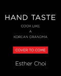 Hand Taste: Cook Like a Korean Grandmother