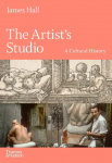 The Artists Studio: A Cultural History - A Times Best Art Book of 2022